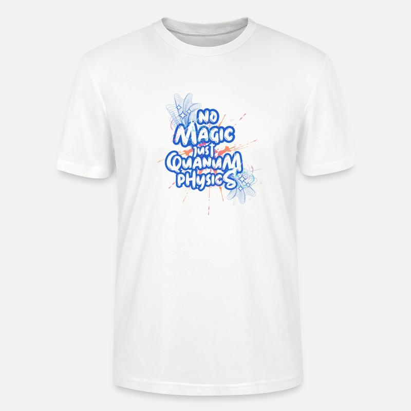 No Magic, just Quantum-Physics Design - Stanley/Stella CRAFTER Unisex Organic T-Shirt - white