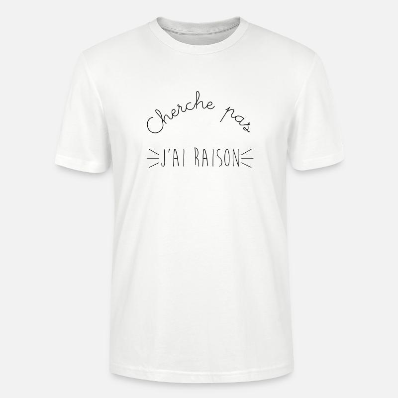 Cherche pas j'ai raison - T-shirt bio CRAFTER Stanley Stella Unisexe - blanc