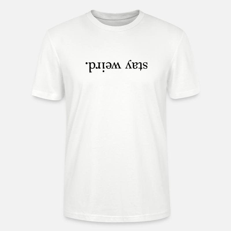 rester bizarre. - T-shirt bio CRAFTER Stanley Stella Unisexe - blanc