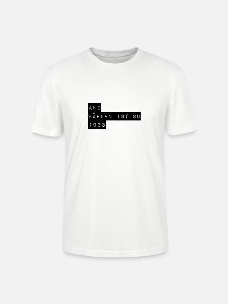 Afd wählen is so 1933 - Stanley/Stella Unisex Bio-T-Shirt CRAFTER - Weiß