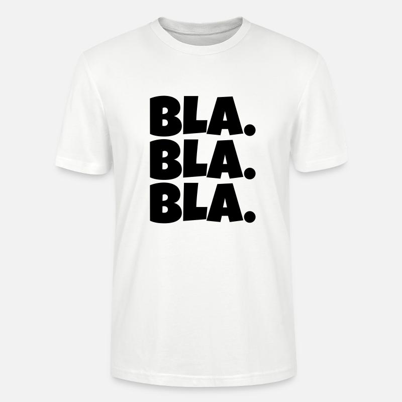 Bla bla bla - Stanley/Stella Unisex Bio-T-Shirt CRAFTER - Weiß