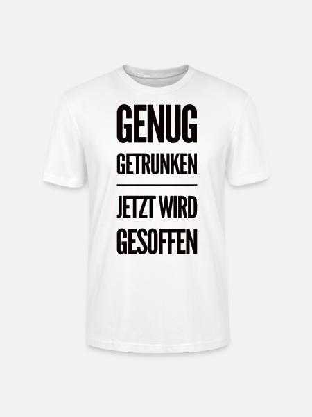 Genug Getrunken Jetzt Wird Gesoffen - Stanley/Stella Unisex Bio-T-Shirt CRAFTER - Weiß