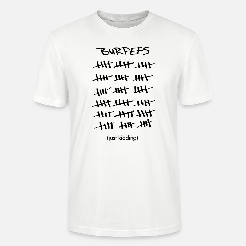 Burpees Count (Just Kidding) - Stanley/Stella Unisex Bio-T-Shirt CRAFTER - Weiß