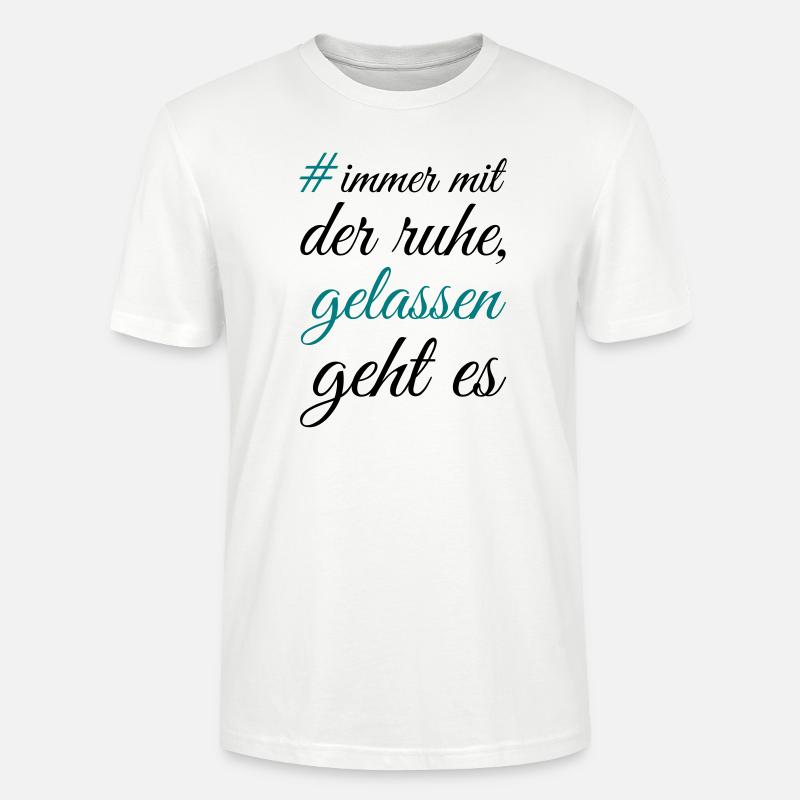 immer mit der ruhe - Stanley/Stella Unisex Bio-T-Shirt CRAFTER - Weiß