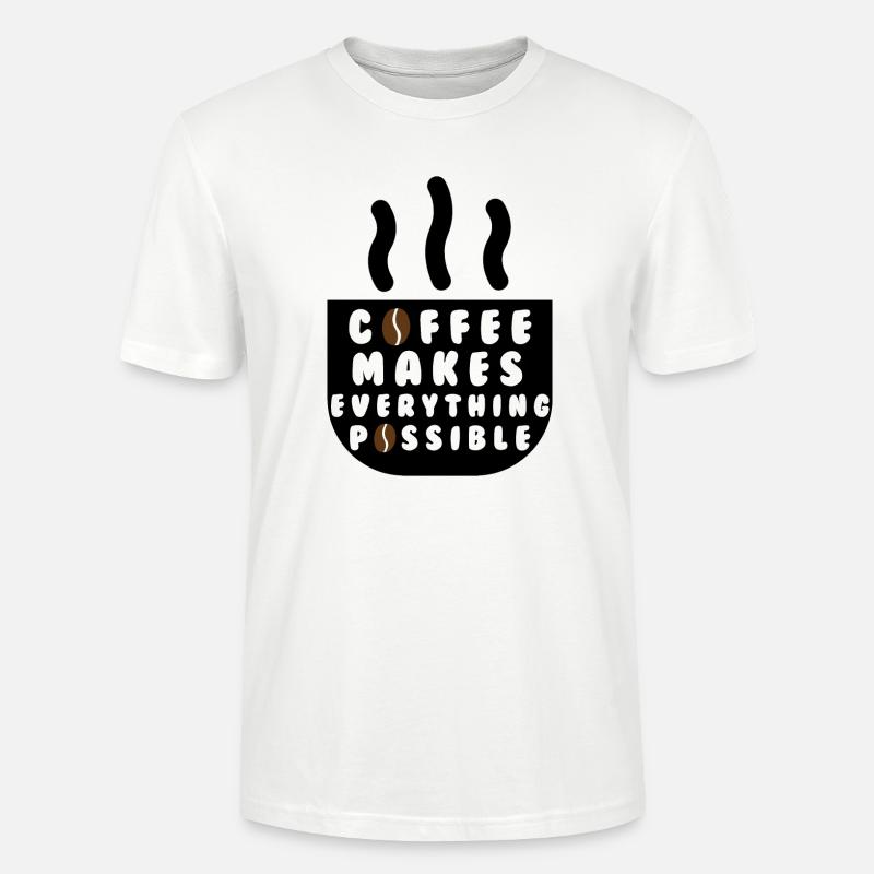 Coffee makes everything possible - Stanley/Stella Unisex Bio-T-Shirt CRAFTER - Weiß