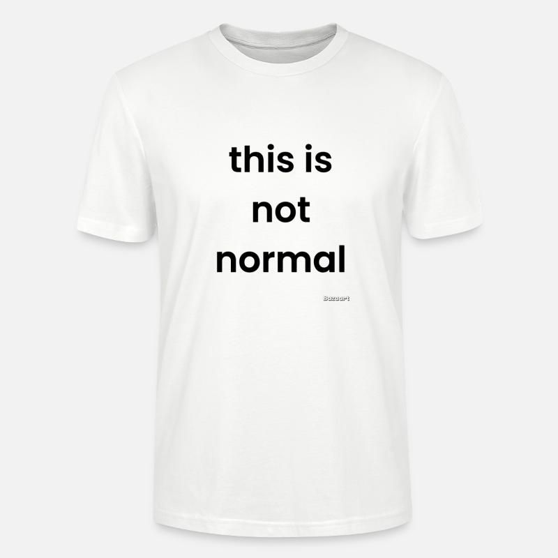 Das ist nicht normal - Stanley/Stella Unisex Bio-T-Shirt CRAFTER - Weiß