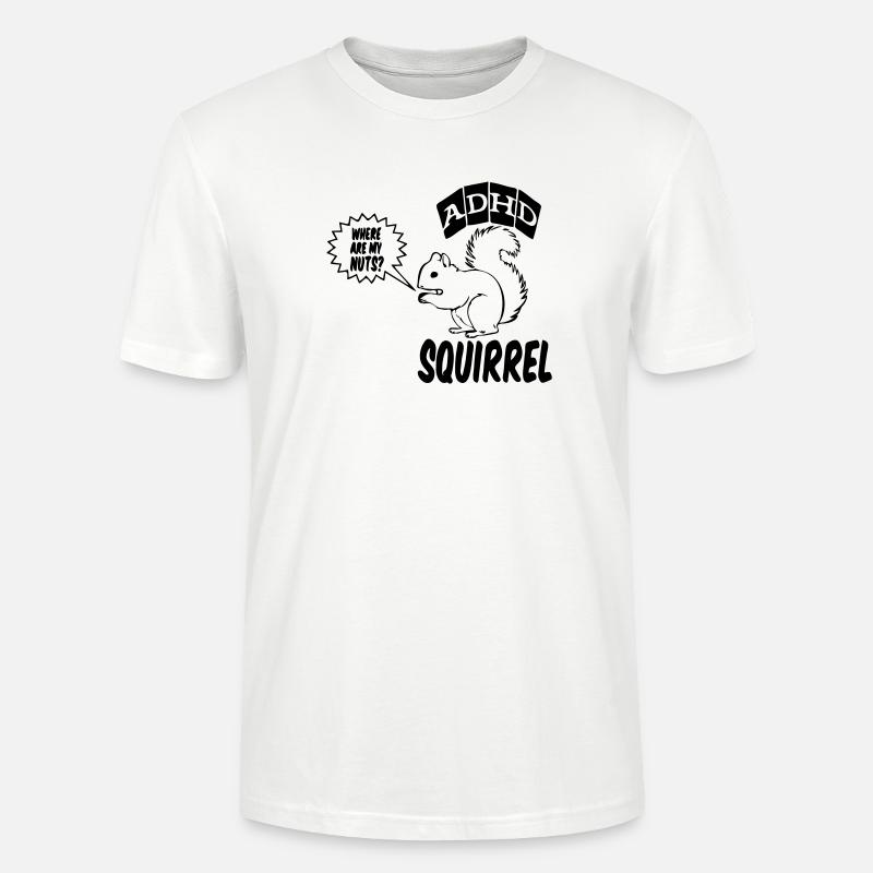 ADHD Squirrel ADHS Spruch Geschenk - Stanley/Stella Unisex Bio-T-Shirt CRAFTER - Weiß