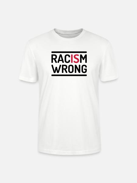 Racism Is Wrong Statement - Stanley/Stella Unisex Bio-T-Shirt CRAFTER - Weiß