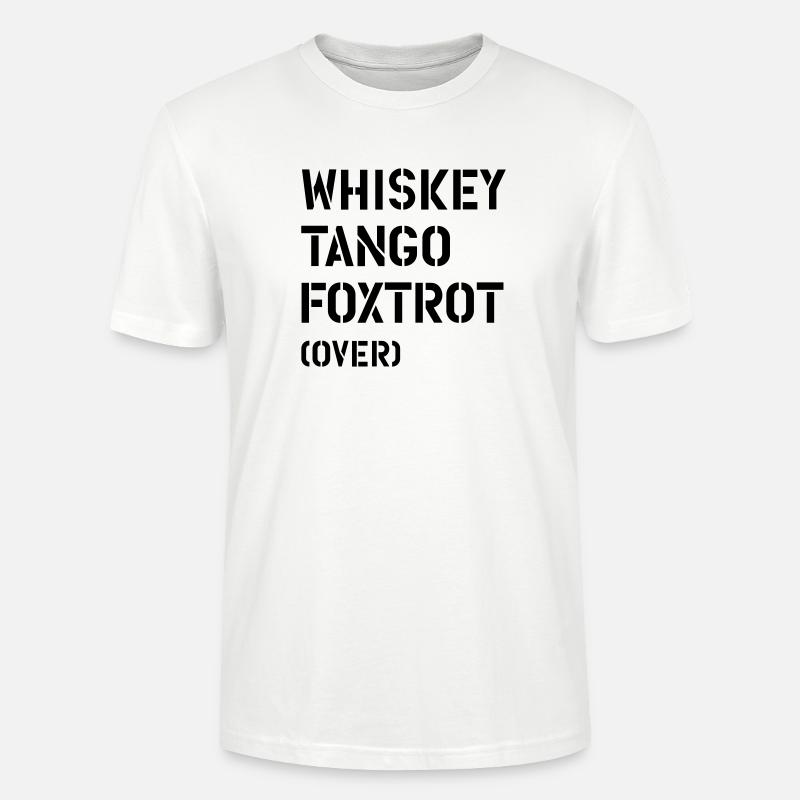 Whiskey Tango Foxtrot (over) - Stanley/Stella Unisex Bio-T-Shirt CRAFTER - Weiß