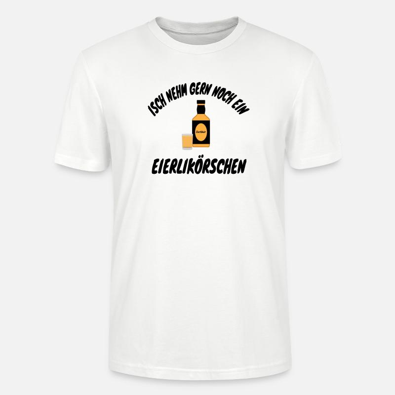 Isch nehm gern noch ein Eierlikörschen - Stanley/Stella Unisex Bio-T-Shirt CRAFTER - Weiß