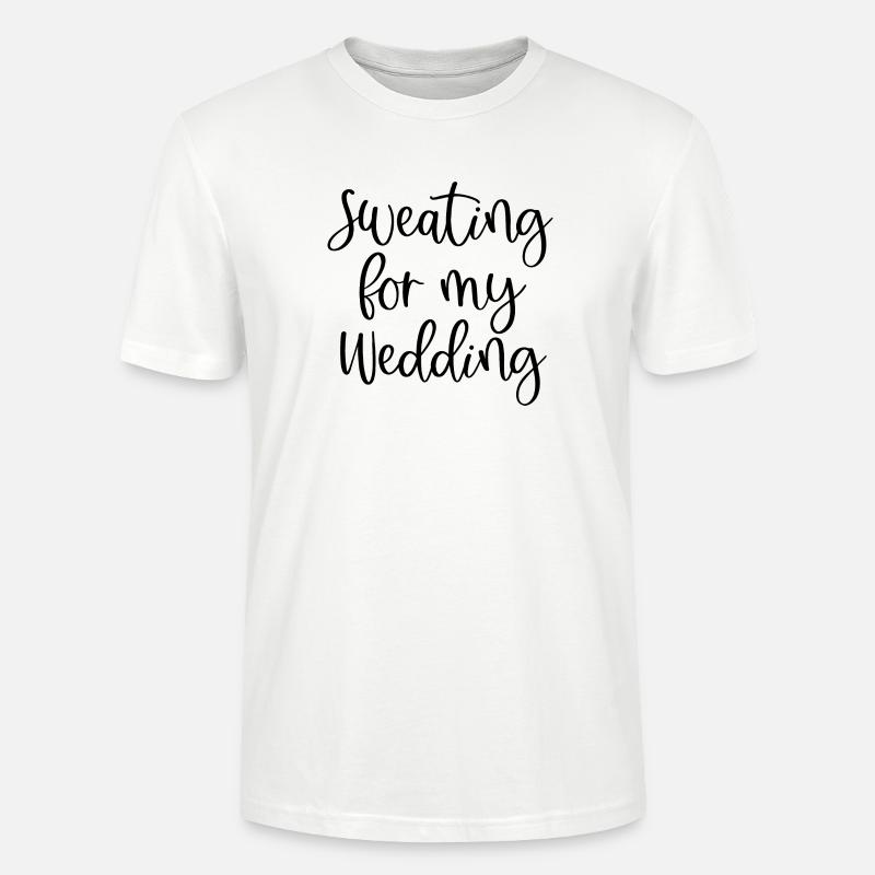 Sweating For My Wedding - Stanley/Stella Unisex Bio-T-Shirt CRAFTER - Weiß