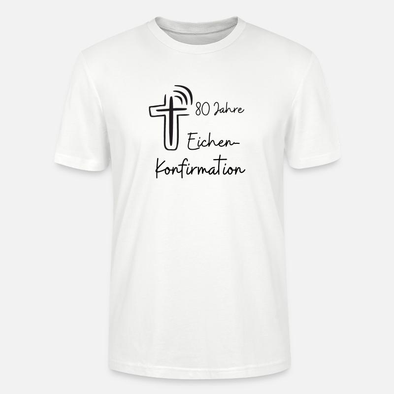 Eichen-Konfirmation 80 Jahre Jubelkonfirmation - Stanley/Stella Unisex Bio-T-Shirt CRAFTER - Weiß