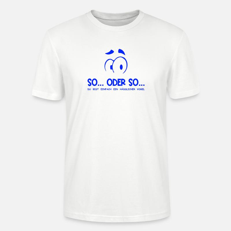 So...Oder So: Hässlicher Vogel - Blau - Stanley/Stella Unisex Bio-T-Shirt CRAFTER - Weiß