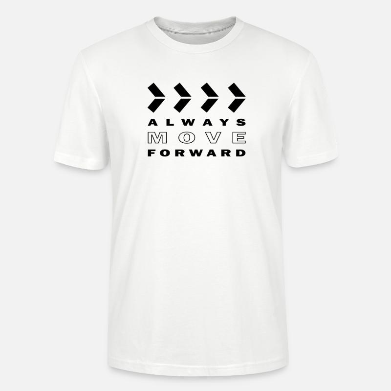 ALWAYS MOVE FORWARD - Stanley/Stella Unisex Bio-T-Shirt CRAFTER - Weiß