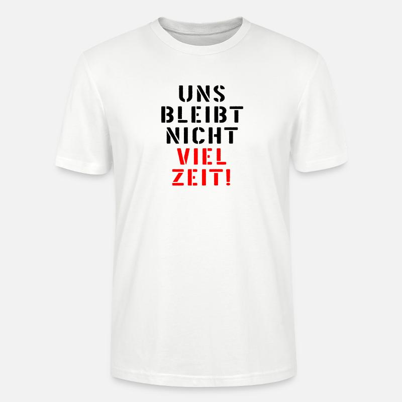 LEBENSZEIT DRINGLICHKEIT ZEIT SPRÜCHE - Stanley/Stella Unisex Bio-T-Shirt CRAFTER - Weiß