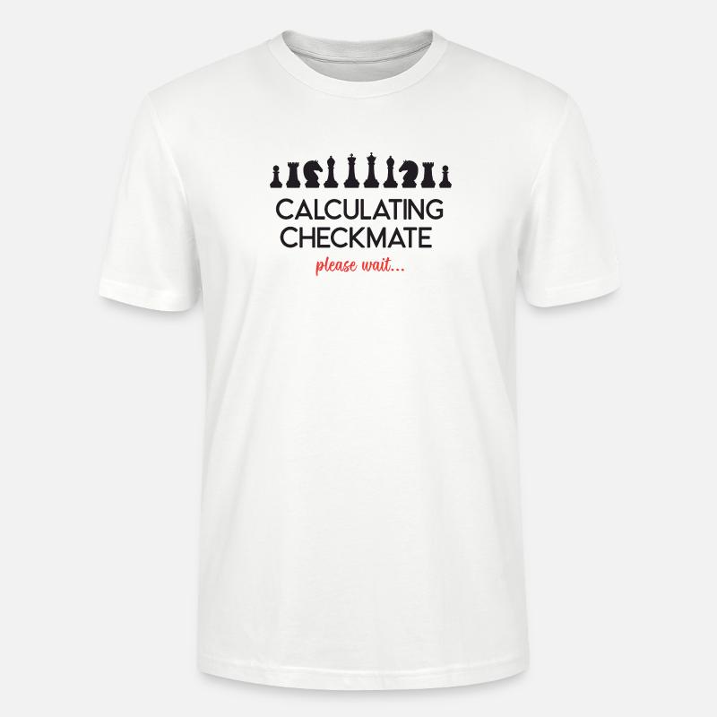 Schach - Schachmatt berechnen, bitte warten... - Stanley/Stella Unisex Bio-T-Shirt CRAFTER - Weiß