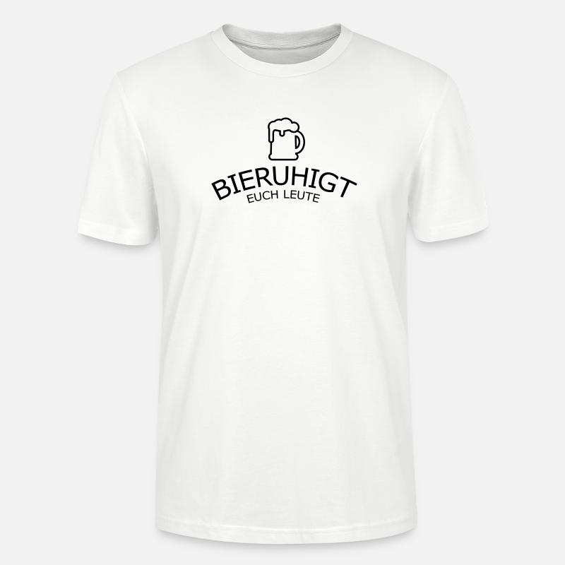 Bieruhigt euch Leute - Stanley/Stella Unisex Bio-T-Shirt CRAFTER - Weiß