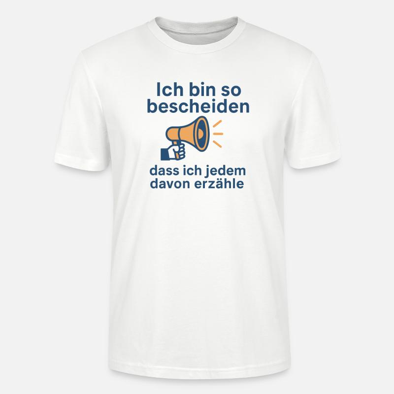 Ich bin so bescheiden - Stanley/Stella Unisex Bio-T-Shirt CRAFTER - Weiß