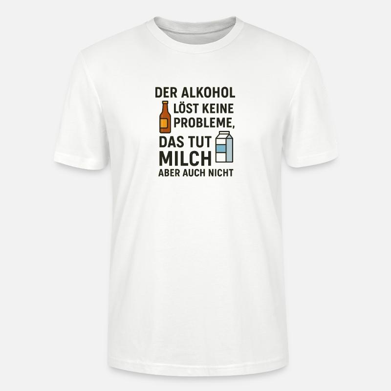Alcohol does not solve any problems - Stanley/Stella CRAFTER Unisex Organic T-Shirt - white