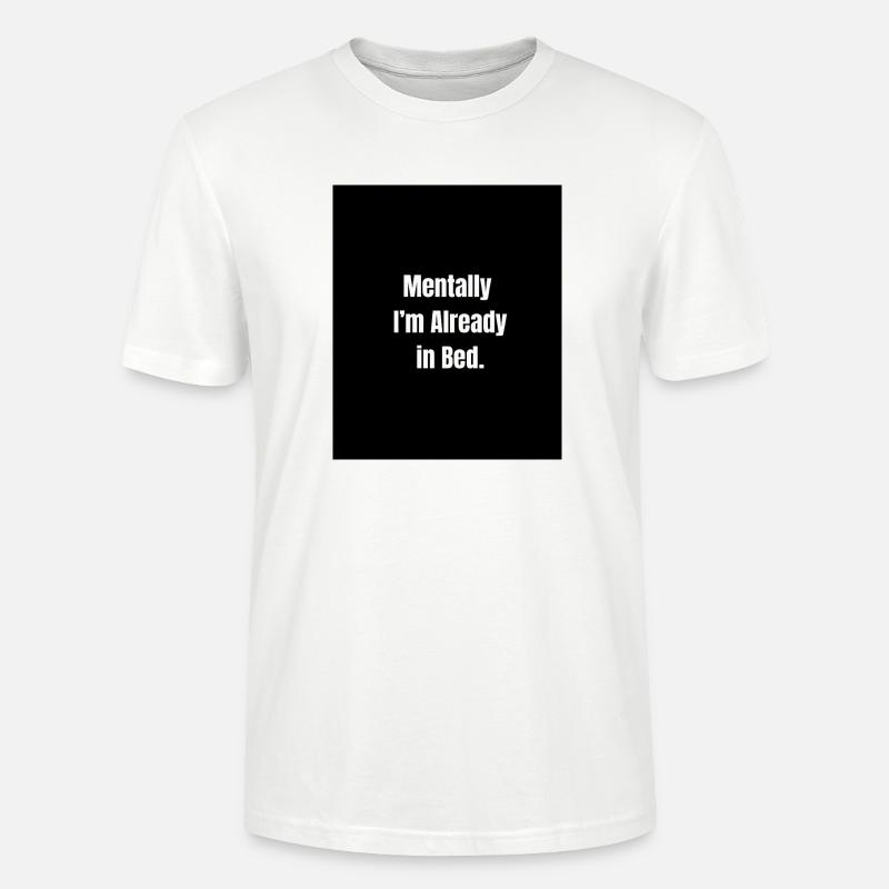 Geistig im Bett – Schläfrige Stimmung aktiviert - Stanley/Stella Unisex Bio-T-Shirt CRAFTER - Weiß