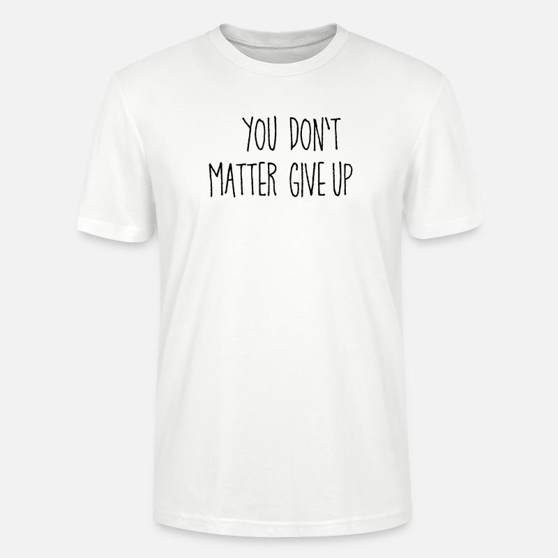 Dicton ambigu : Vous comptez, n’abandonnez pas - T-shirt bio CRAFTER Stanley Stella Unisexe - blanc