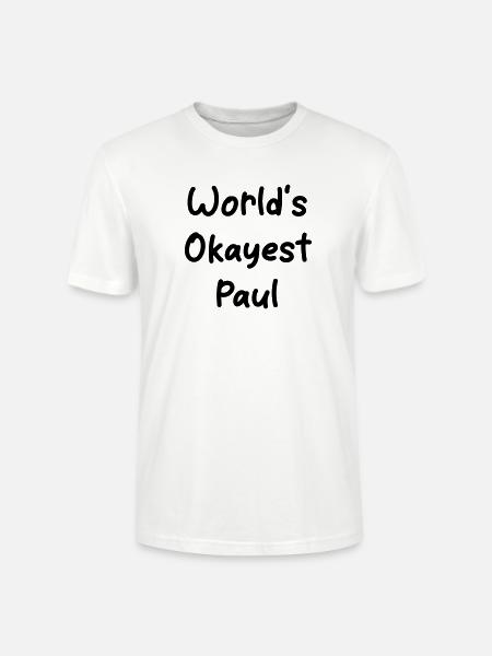 World's okayest Paul - Stanley/Stella Unisex Bio-T-Shirt CRAFTER - Weiß