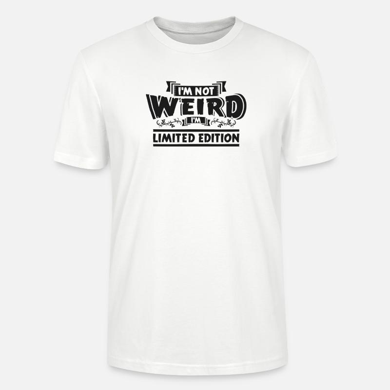 Ich bin nicht seltsam Limitierte Edition - Stanley/Stella Unisex Bio-T-Shirt CRAFTER - Weiß