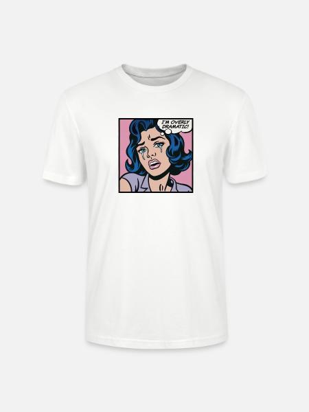 I'm overly dramatic, pop art girl - Stanley/Stella CRAFTER Unisex Organic T-Shirt - white