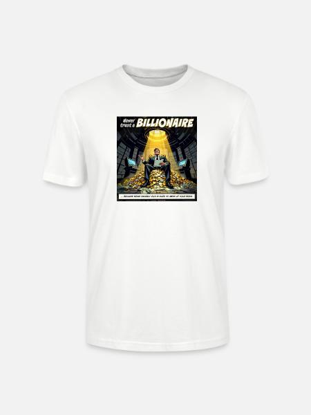 Don't trust a billionaire - Stanley/Stella CRAFTER Unisex Organic T-Shirt - white