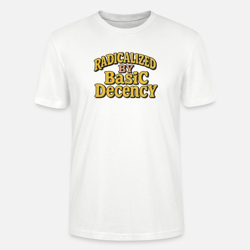 Radicalized by Basic Decency - Stanley/Stella CRAFTER Unisex Organic T-Shirt - white