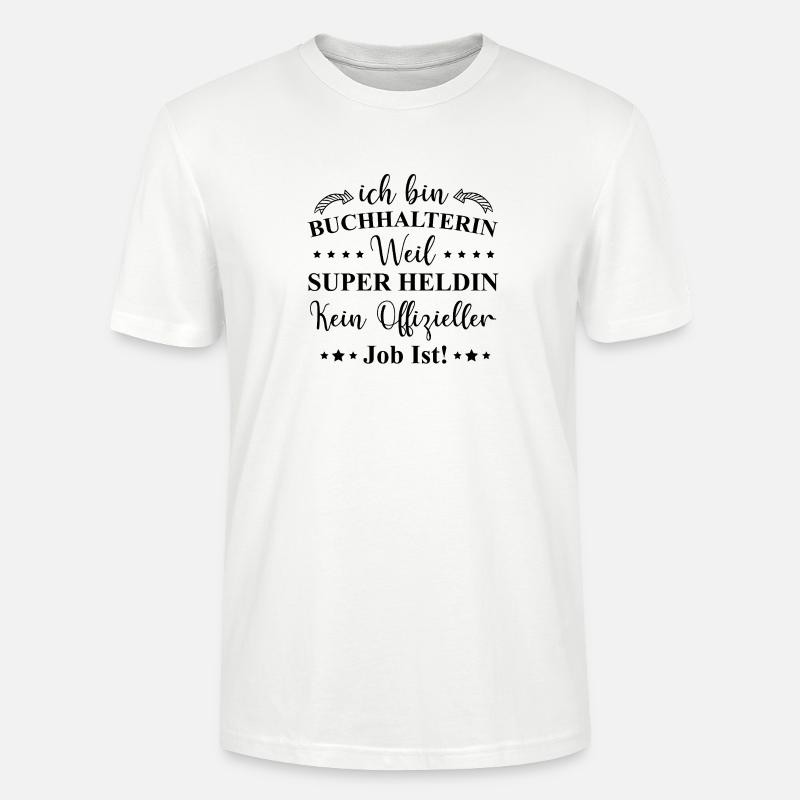Buchhalterin Superheldin Beruf Spruch Geschenkidee - Stanley/Stella Unisex Bio-T-Shirt CRAFTER - Weiß