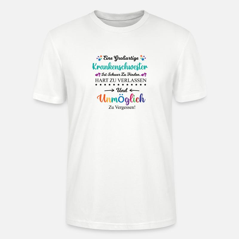 Krankenschwester Beruf Spruch Abschied Geschenk - Stanley/Stella Unisex Bio-T-Shirt CRAFTER - Weiß