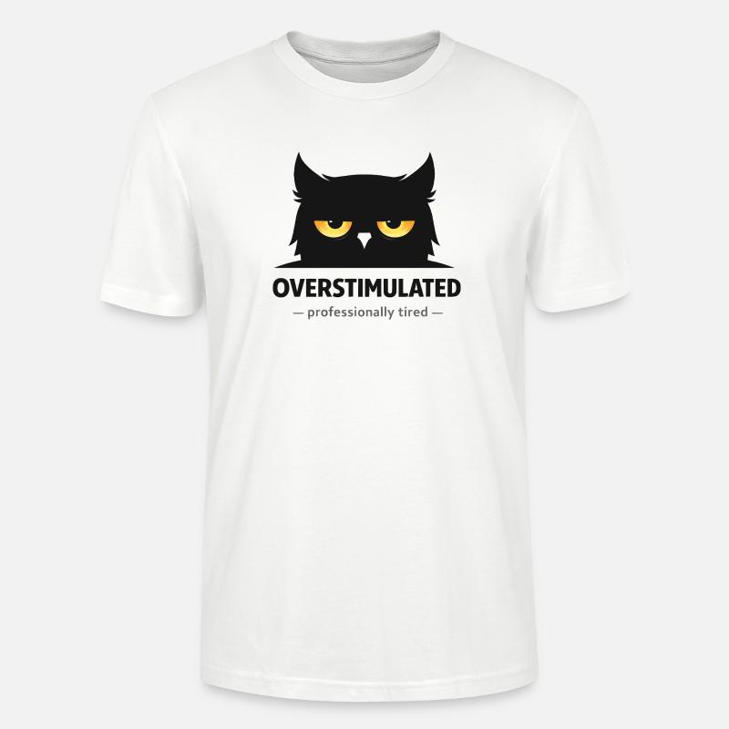 Überstimulierte Eule: Beruflich müde - Stanley/Stella Unisex Bio-T-Shirt CRAFTER - Weiß