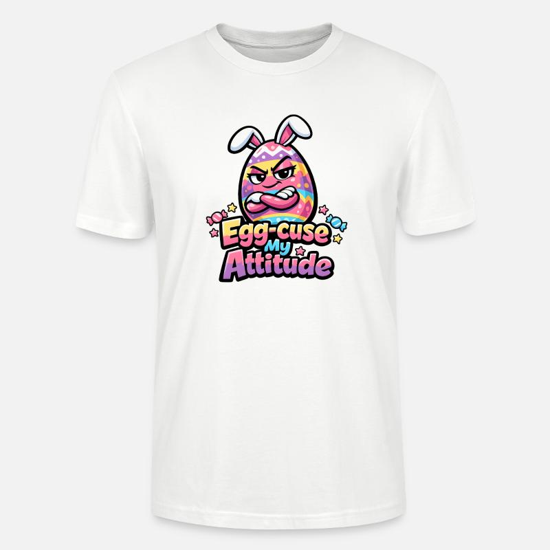 Egg-Cuse My Attitude Easter - T-shirt bio CRAFTER Stanley Stella Unisexe - blanc