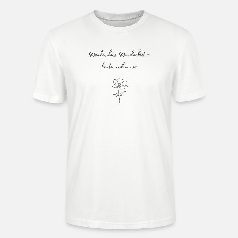 Danke, dass Du da bist — Blüte - Stanley/Stella Unisex Bio-T-Shirt CRAFTER - Weiß