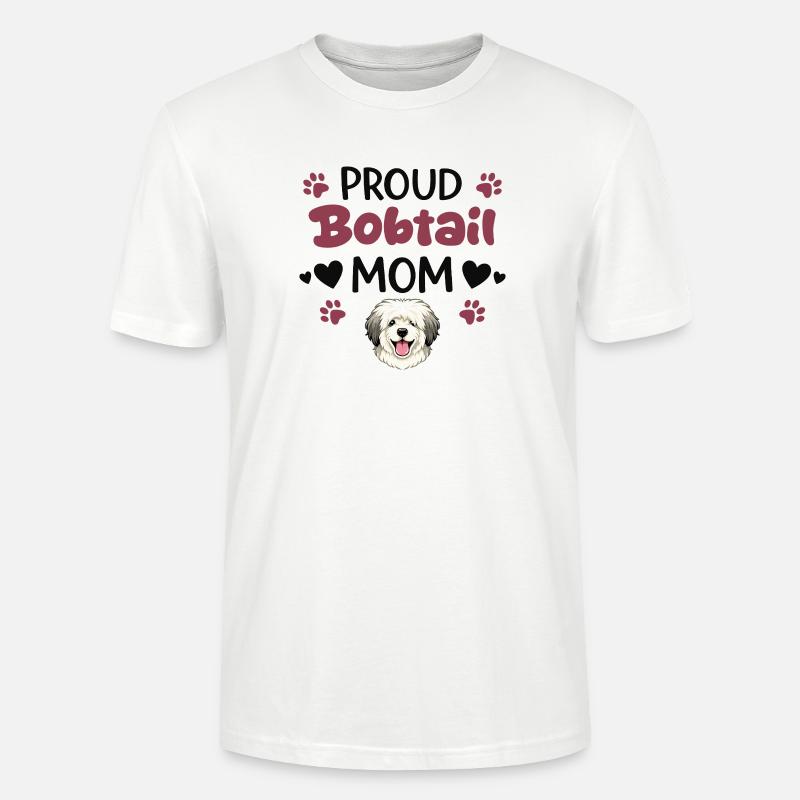  Stolze Bobtail Mutter, Alter Englischer - Stanley/Stella Unisex Bio-T-Shirt CRAFTER - Weiß