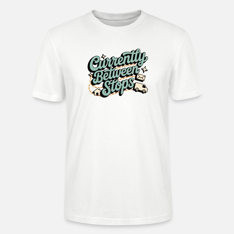 Between Stops | Postman Deliverer Humor - Stanley/Stella CRAFTER Unisex Organic T-Shirt - white
