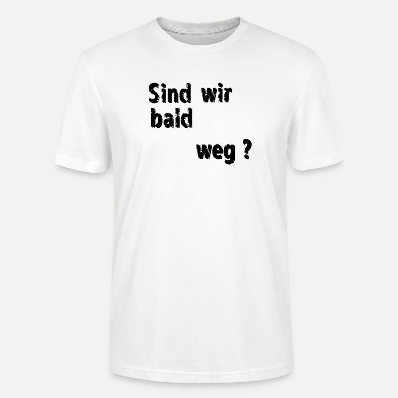 Sind wir bald weg - Stanley/Stella Unisex Bio-T-Shirt CRAFTER - Weiß