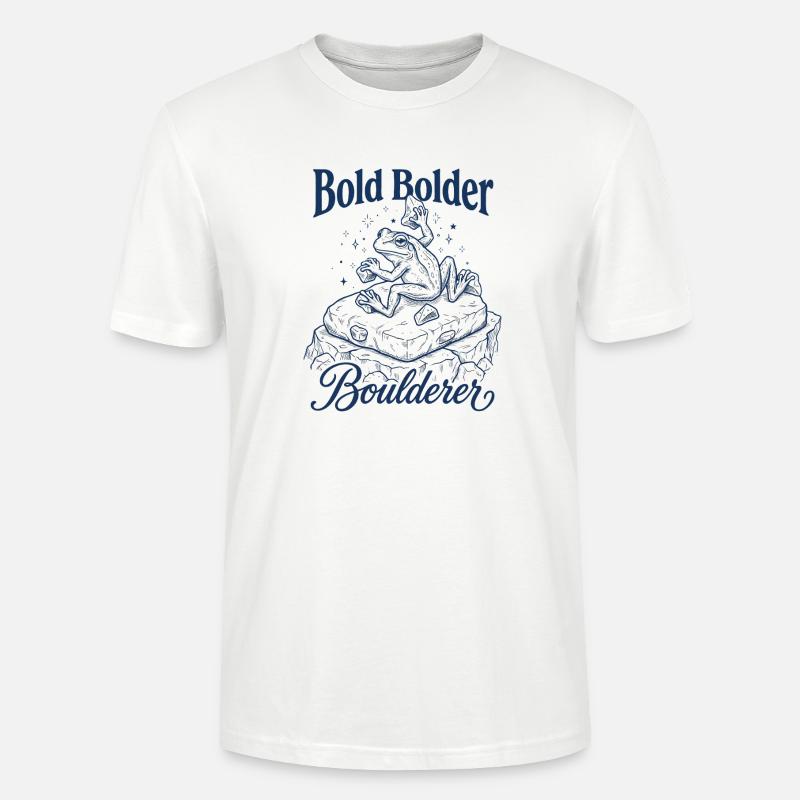 Bouldering Bold Bolder Boulderer - Stanley/Stella CRAFTER Unisex Organic T-Shirt - white