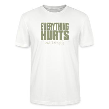 Everything Hurts - Funny Fitness Shirt - Stanley/Stella CRAFTER Unisex Organic T-Shirt - white - Front - Alina (178cm) & Michal (187cm)