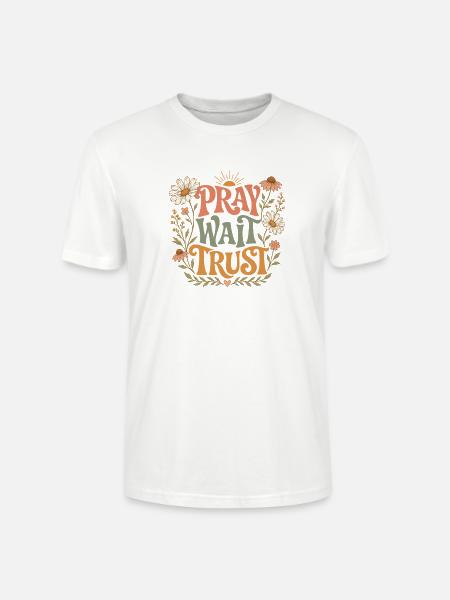 Pray Wait Trust - Stanley/Stella Unisex Bio-T-Shirt CRAFTER - Weiß