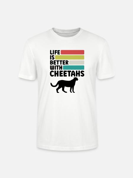 Life Is Better With Cheetahs - Stanley/Stella Unisex Bio-T-Shirt CRAFTER - Weiß