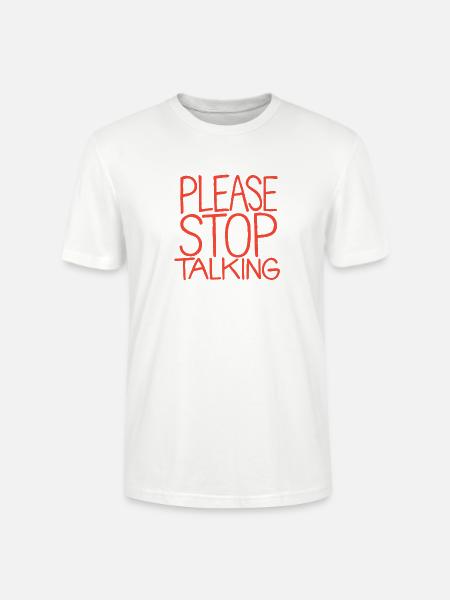 Bitte Stopp Reden - Stanley/Stella Unisex Bio-T-Shirt CRAFTER - Weiß