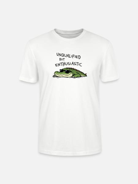 Unqualified but Enthusiastic – Krokodil Humor - Stanley/Stella Unisex Bio-T-Shirt CRAFTER - Weiß