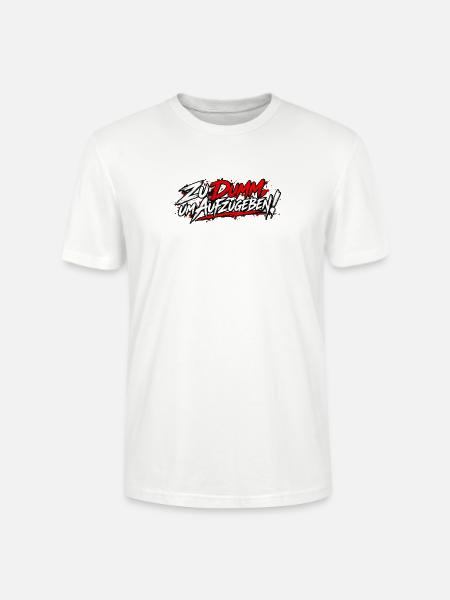 EK-Spruch: Zu Dumm, um Aufzugeben! - Stanley/Stella Unisex Bio-T-Shirt CRAFTER - Weiß