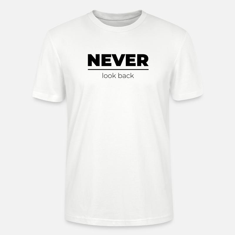 Never look back | Motivations Statement - Stanley/Stella Unisex Bio-T-Shirt CRAFTER - Weiß