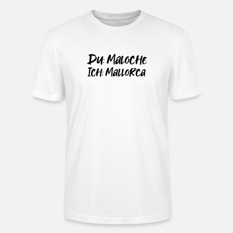 Du: Maloche Ich: Mallorca - Stanley/Stella Unisex Bio-T-Shirt CRAFTER - Weiß