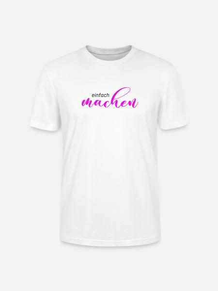 Spruch: einfach machen - Stanley/Stella Unisex Bio-T-Shirt CRAFTER - Weiß