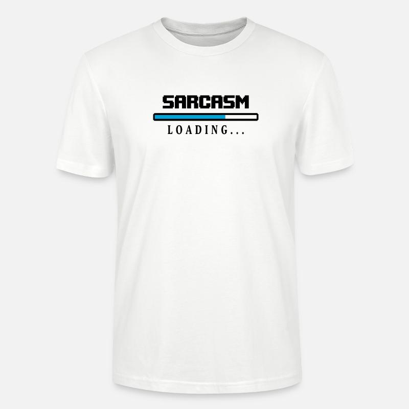 Sarcasm Loading Ladebalken Spruch - Stanley/Stella Unisex Bio-T-Shirt CRAFTER - Weiß