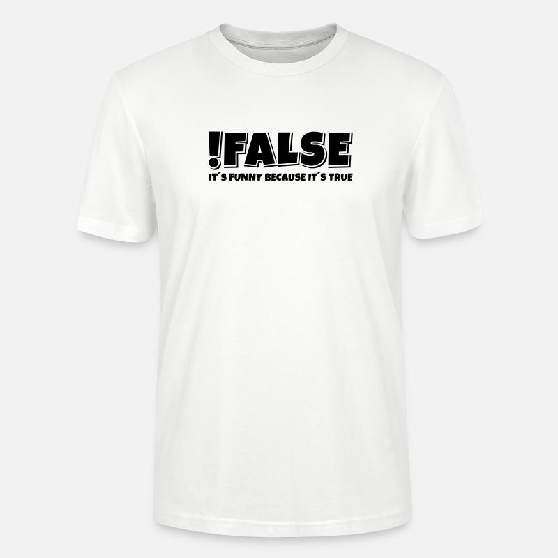False True Programmierer Spruch - Stanley/Stella Unisex Bio-T-Shirt CRAFTER - Weiß